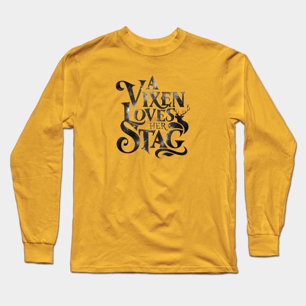 Vixen Wife A Vixen Loves Her Stag Long Sleeve T-Shirt by Vixen Games